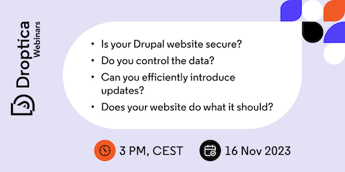 Droptica Webinar: Get the Most Out of Drupal. How to Maintain, Secure, and Grow a Drupal Website?