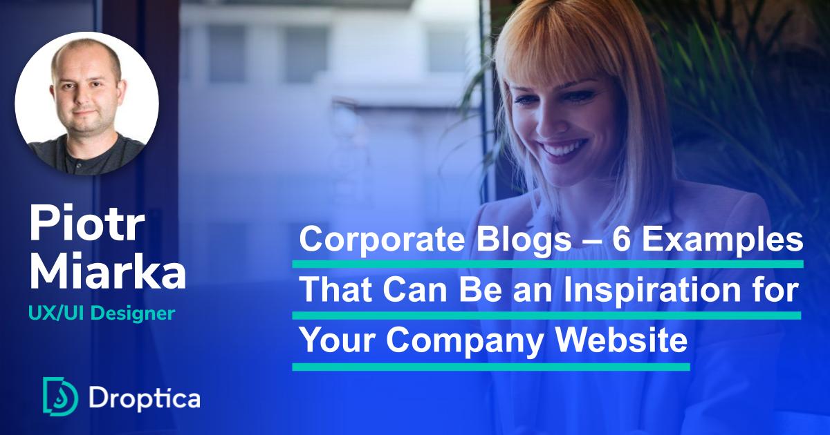 Corporate Blogs – 6 Examples That Can Be an Inspiration for Your Company Website