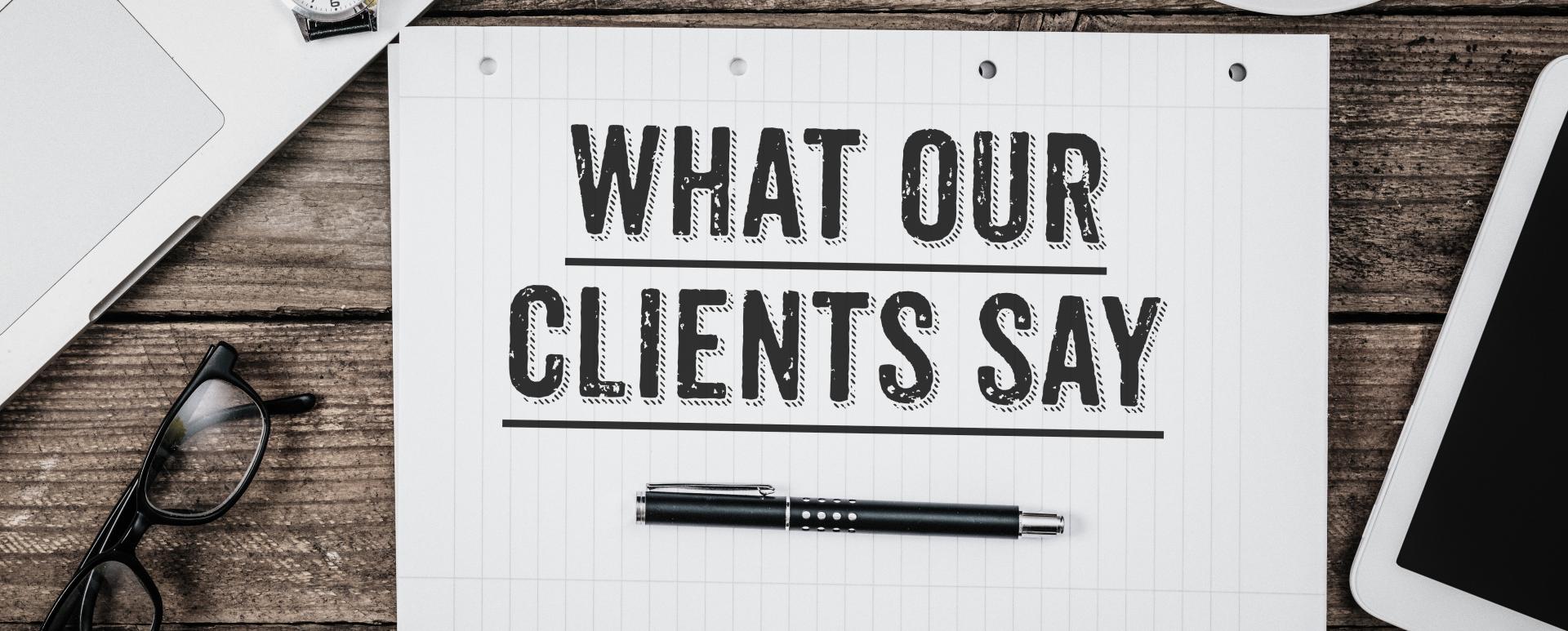What Our Clients Are Saying